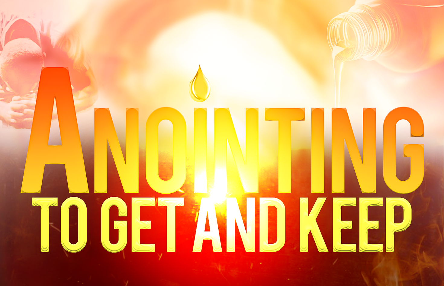 Anointing To Get And Keep