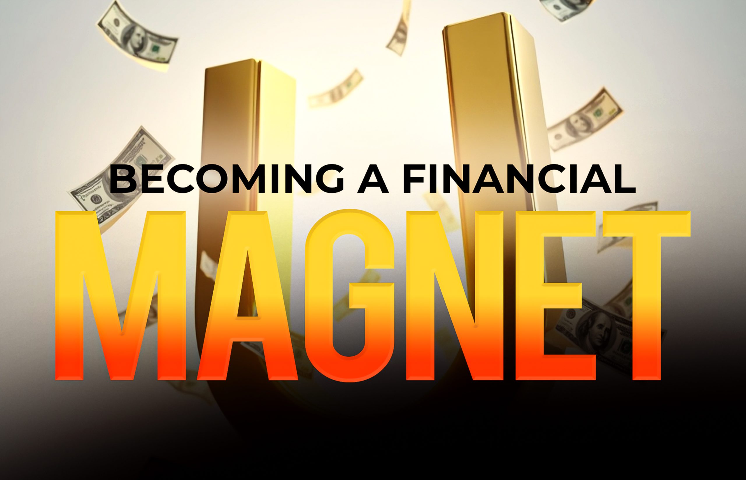 Becoming A Financial Magnet